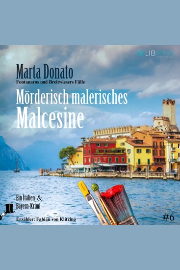 Mörderisch malerisches Malcesine: Italien und Bayern Krimi - Fontanaros und Breitwiesers Fälle - cover
