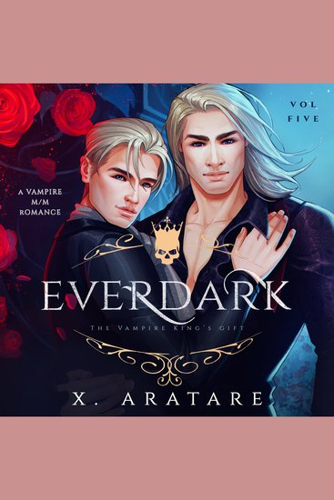 Ever Dark: The Vampire King's Gift - Vol 5 A Vampire M M Romance - cover