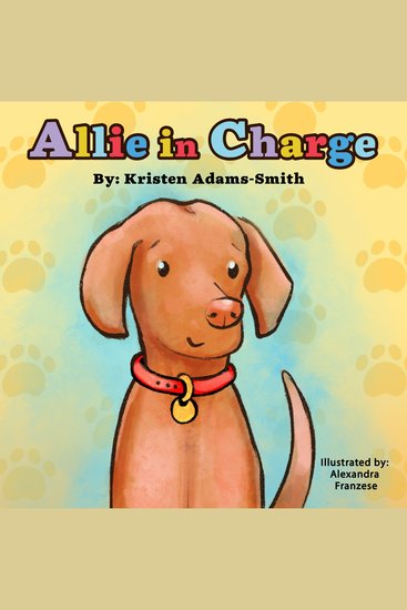 Allie in Charge - The True Story of How One Little Dog Beats Cancer Every Day - cover