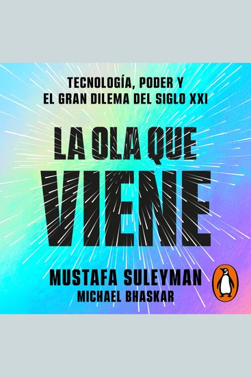 La ola que viene - Tecnología poder y el gran dilema del siglo XXI - cover