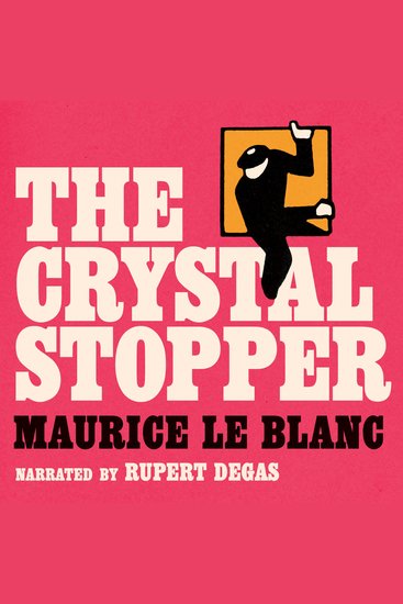 The Crystal Stopper - Arsène Lupin: Book #5 - cover