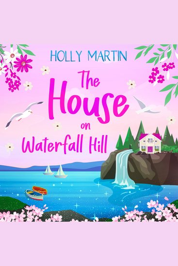 The House on Waterfall Hill - A heartwarming feel-good small town romance - cover
