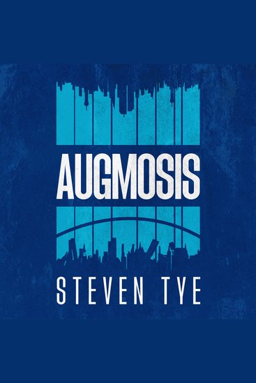 Augmosis - The new technothriller by Steven Tye AI AR and the Metaverse Tomorrow's technology is both humanity's saviour and its master In the world of Augmosis reality is no longer absolute - cover