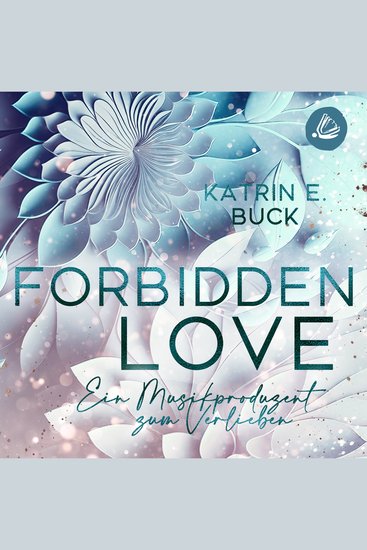 Forbidden Love: Ein Musikproduzent zum Verlieben - (Hearts of Starlight Springs 2) - cover