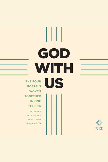 God with Us - The Four Gospels Woven Together in One Telling: From the Text of the New Living Translation - cover