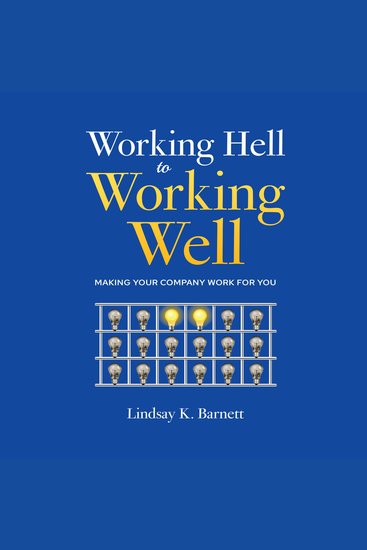 Working hell to working well - making your company work for you - cover