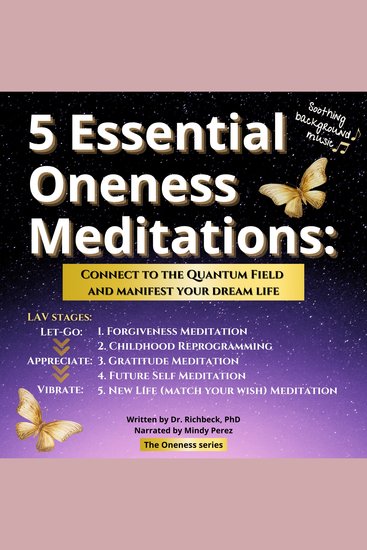5 Essential Oneness Meditations - Connect to the Quantum Field and Manifest Your Dream Life - cover