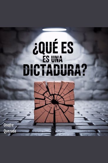 Qué es una Dictadura ? - cover