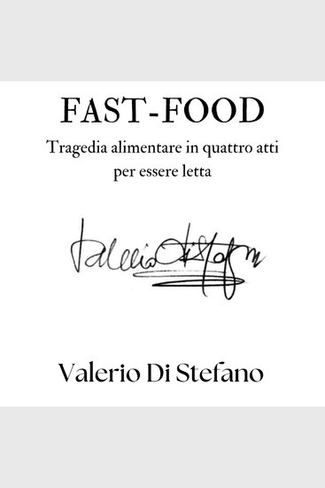 Fast-Food: Tragedia alimentare in quattro atti per essere letta - cover