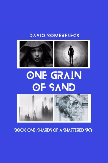 One Grain of Sand - Book One: Shards of a Shattered Sky - cover