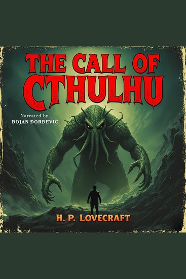 The Call of Cthulhu - The Unabridged Classic Story That Defined Cosmic Horror - cover