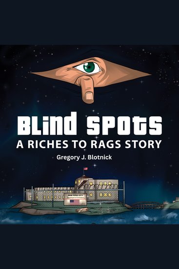 Blind Spots - A Riches to Rags Story - cover