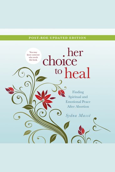 Her Choice to Heal - Finding Spiritual and Emotional Peace After Abortion - cover