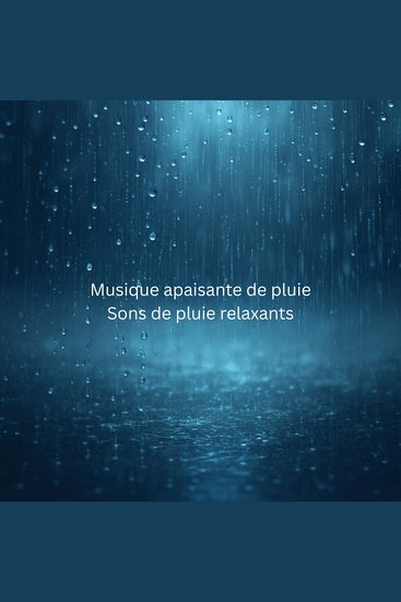 Musique apaisante de pluie - Sons de pluie relaxants - Musique relaxante de pluie - Pour un sommeil profond la méditation et la paix intérieure - Harmonisez votre esprit avec le rythme de la pluie - cover
