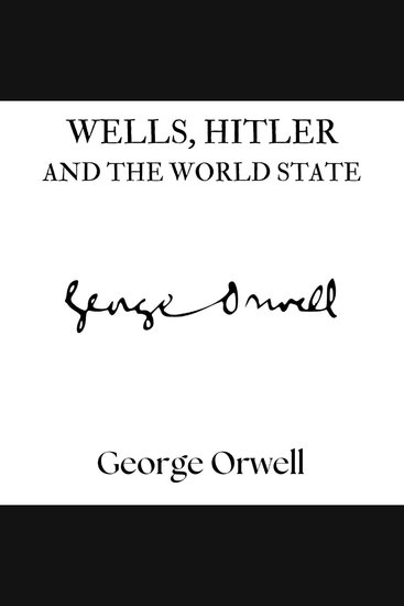 Wells Hitler and the World State - cover