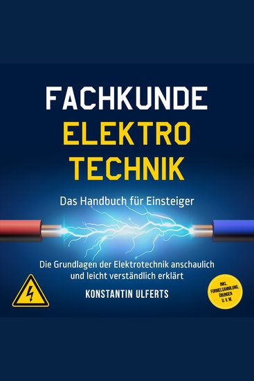 Fachkunde Elektrotechnik - Das Handbuch für Einsteiger: Die Grundlagen der Elektrotechnik anschaulich und leicht verständlich erklärt - inkl Formelsammlung Übungen u v m - cover