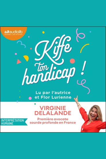 Kiffe ton handicap ! - Ta différence est ton histoire Fais-en ton pouvoir - cover