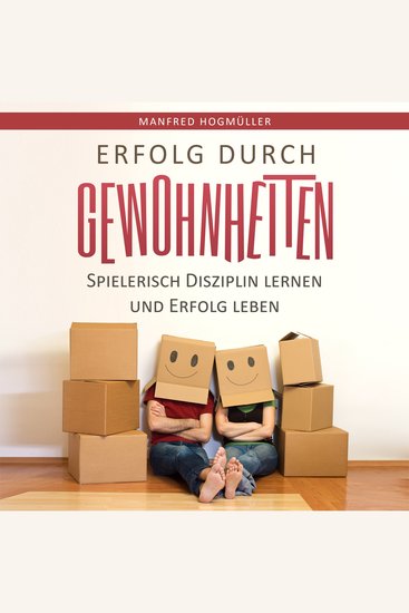Erfolg durch Gewohnheiten - Spielerisch Disziplin lernen und Erfolg leben - cover
