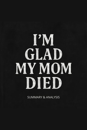 Book Summary & Analysis of I’m Glad My Mom Died by Jennette McCurdy - cover