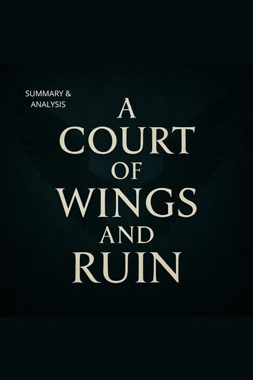 Book Summary & Analysis of A Court of Wings and Ruin by Sarah J Maas - cover