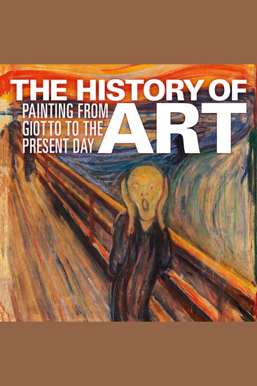 The History of Art - Painting from Giotto to the Present Day - cover