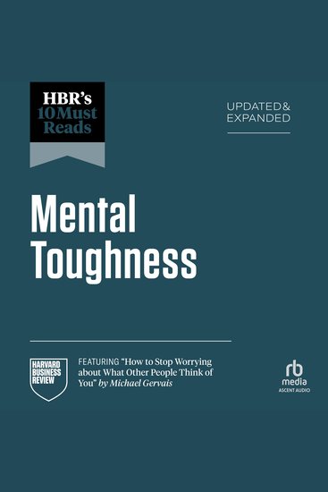 HBR's 10 Must Reads on Mental Toughness Updated and Expanded (featuring "How to Stop Worrying About What Other People Think of You" by Michael Gervais) - cover