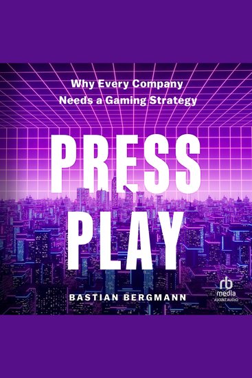 Press Play - Why Every Company Needs a Gaming Strategy - cover