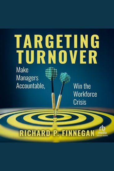Targeting Turnover - Make Managers Accountable Win the Workforce Crisis - cover