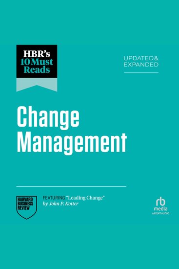 HBR's 10 Must Reads on Change Management Updated and Expanded (featuring "Leading Change" by John P Kotter) - cover