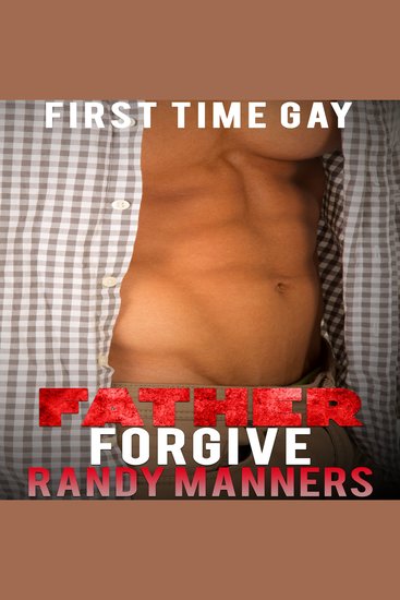 Father Forgive - First Time Gay - cover