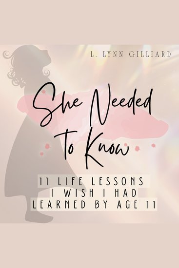She Needed to Know - 11 Life Lessons I Wish I Had Learned by Age 11 - cover
