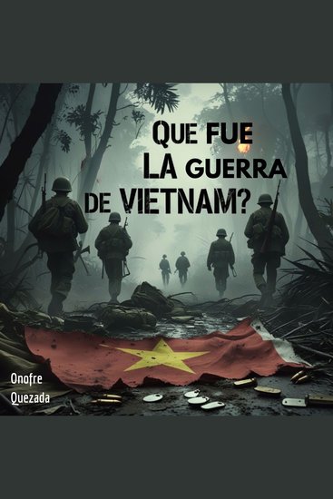 Que Fue La Guerra De Vietnam ? - cover