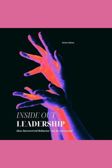 Inside Out Leadership - How Introverted Behavior can be Successful - cover