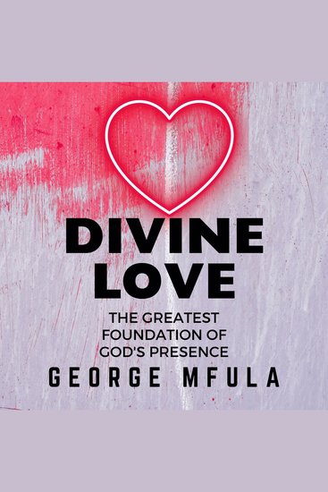 Divine Love - The Greatest Foundation of God's Presence - cover