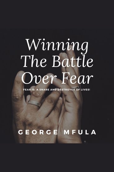 Winning the Battle Over Fear - Fear is a Snare and Destroyer of Lives! - cover