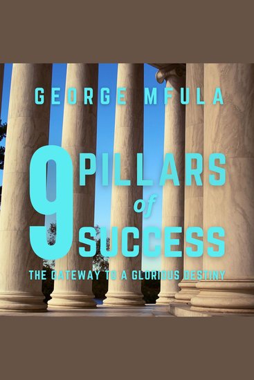 9 Pillars of Success - The Gateway to A Glorious Destiny - cover