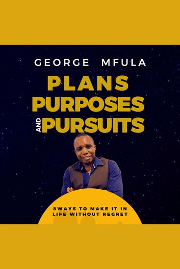 Plans Purposes & Pursuits - 8 Ways to Make it In Life Without Regret - cover