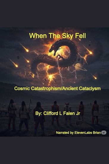When the Sky Fell - Challenging Paradigms of Our Ancient Past and Cosmic Ancestry (Cliff's Notes) - cover