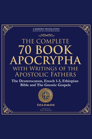 The Complete 70-Book Apocrypha with Writings of the Apostolic Fathers - Lost Scriptures Sacred Wisdom and Hidden Books of the Bible - cover