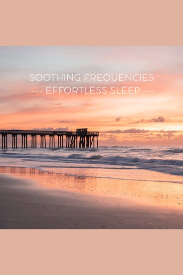 Soothing Frequencies | Effortless Sleep - 11 Healing Soundscapes to Calm the Mind and Guide You Gently Into Sleep - cover