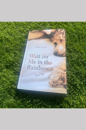 Wait for Me in the Rainbow - HOW TO DEAL WITH THE LOSS OF YOUR PET - cover