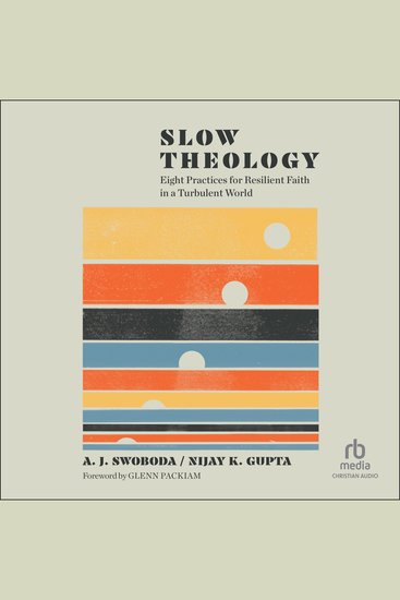 Slow Theology - Eight Practices for Resilient Faith in a Turbulent World - cover