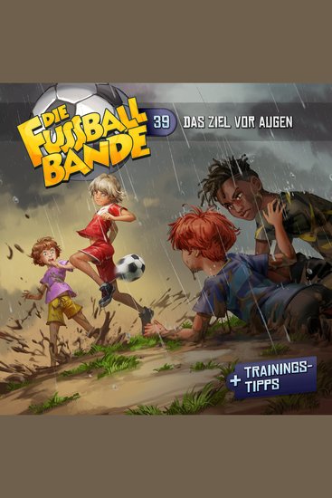 Die Fussballbande Folge 39: Das Ziel vor Augen - cover