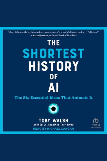 The Shortest History of AI - The Six Essential Ideas That Animate It - cover