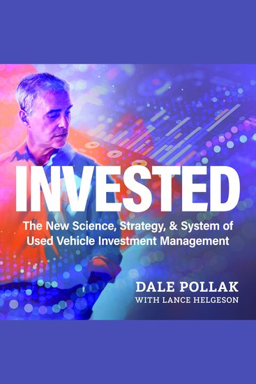 Invested - The New Science Strategy & System of Used Vehicle Investment Management - cover