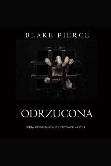 Odrzucona (Seria kryminałów o Riley Paige – Cz 15) - Cyfrowa narracja przy użyciu syntezowanego głosu - cover
