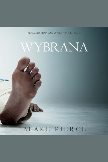 Wybrana (Seria kryminałów o Riley Paige – Cz 17) - Cyfrowa narracja przy użyciu syntezowanego głosu - cover