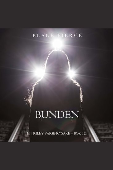 Bunden (En Riley Paige-Rysare – Bok 12) - Digitalt inläst via en datorgenererad röst - cover