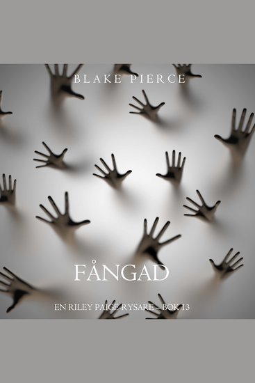 Fångad (En Riley Paige-Rysare – Bok 13) - Digitalt inläst via en datorgenererad röst - cover