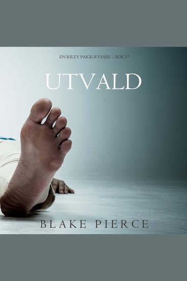 Utvald (En Riley Paige-Rysare – Bok 17) - Digitalt inläst via en datorgenererad röst - cover